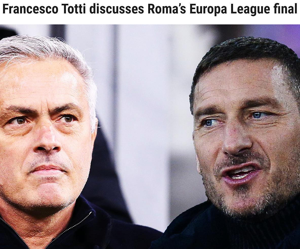 托蒂：即使欧联杯决赛输了 穆里尼奥依然是最适合罗马主帅的人选(1)
